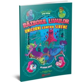 Povesti clasice pe dos. Razboiul lumilor: unicorni contra sirene - Benjamin Harper