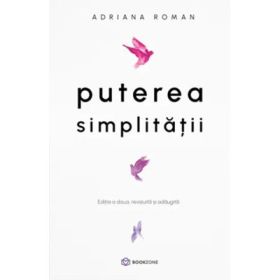 Puterea simplitatii - Adriana Roman