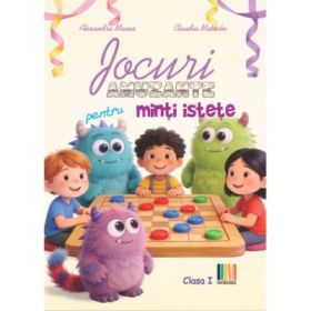 Jocuri amuzante pentru minti istete clasa 1 - Alexandra Manea