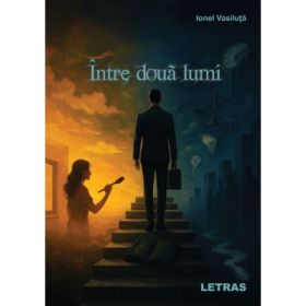 Intre doua lumi - Ionel Vasiluta