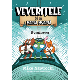 Evadarea. Veveritele de la Marea Moarta volumul 12 - Mike Nawrocki