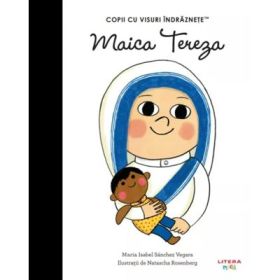 Maica Tereza. Volumul 60. Copii cu visuri indraznete - Maria Isabel Sanchez Vegara