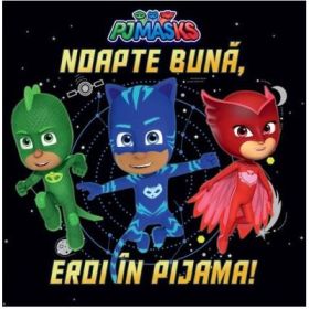 PJMASKS: Noapte buna, Eroi in Pijama!