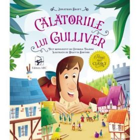 Calatoriile lui Gulliver. Primii mei clasici - Jonathan Swift