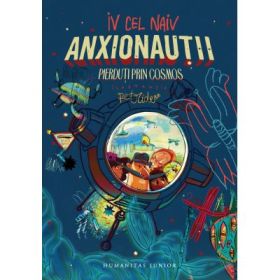 Anxionautii. Pierduti prin Cosmos - Iv cel Naiv