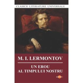 Un erou al timpului nostru - Mihail Lermontov