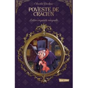Poveste de Craciun. Editie originala integrala - Charles Dickens