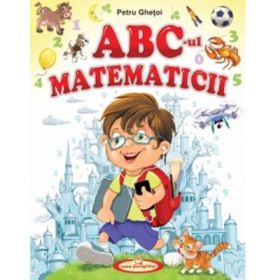 ABC-ul Matematicii - Petru Ghetoi