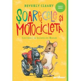Soarecele si motocicleta - Beverly Cleary