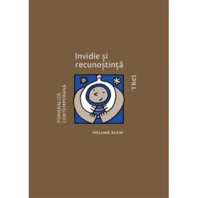 Invidie si recunostinta - Melanie Klein