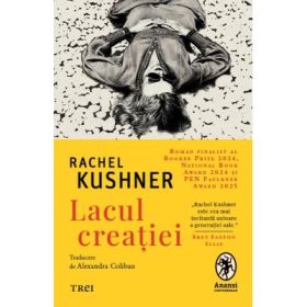 Lacul creatiei - Rachel Kushner