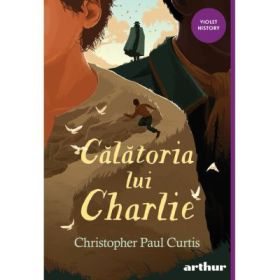 Calatoria lui Charlie - Christopher Paul Curtis