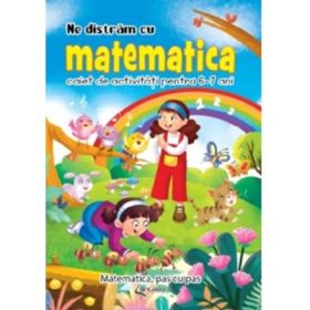 Ne distram cu matematica. Caiet de activitati pentru 6-7 ani - Lucia Cocisiu