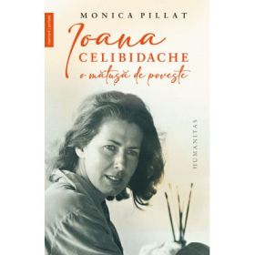 Ioana Celibidache, o matusa de poveste - Monica Pillat