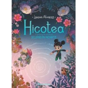 Hicotea. O poveste din universul Sclipiri in noapte - Lorena Alvarez