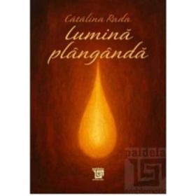 Lumina planganda - Catalina Rada