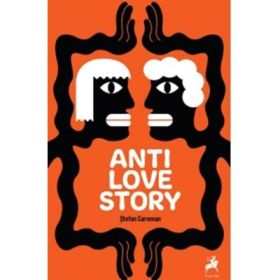 Anti Love Story - Stefan Caraman