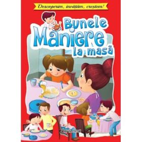 Bunele maniere la masa. Descoperim, invatam, crestem! - Lucia Cocisiu