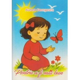 Pentru a fi mai bun - Aurora Georgescu