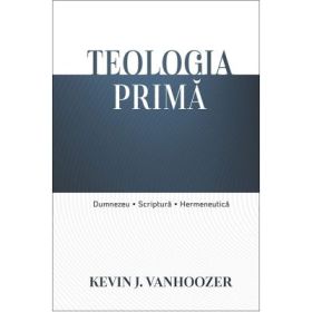 Teologia prima - Kevin J. Vanhoozer