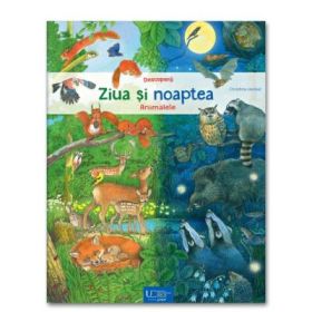 Descopera ziua si noaptea. Animalele - Larisa Lauber