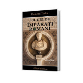 Figuri de imparati Romani volumul 2 - Dumitru Tudor
