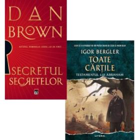Pachet 2 carti: Secretul secretelor si Toate cartile. Testamentul lui Abraham - Dan Brown, Igor Bergler