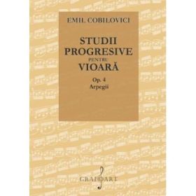 Studii progresive pentru vioara. Op. 4, Arpegii - Emil Cobilovici