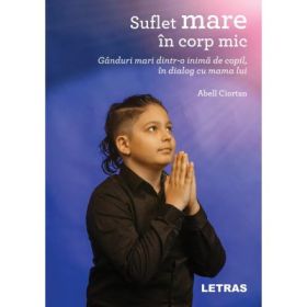 Suflet mare in corp mic - Abell Ciortan