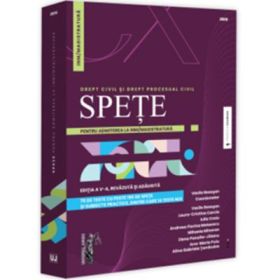 Spete pentru admiterea la INM/magistratura. Drept civil si drept procesual civil. Editia a 5-a, revazuta si adaugita - Vasile Bozesan