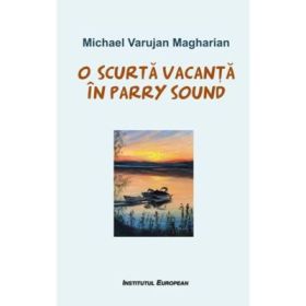 O scurta vacanta in Parry Sound - Michael Varujan Magharian