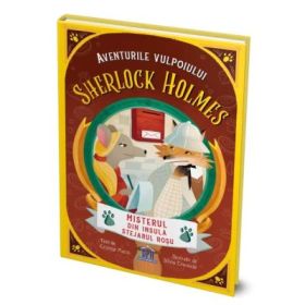 Aventurile vulpoiului SHERLOCK HOLMES. Misterul din insula Stejarul Rosu, volumul 3 - Cristina Marsi