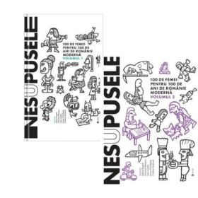 Pachet 2 volume: Nesupusele. 100 de femei pentru 100 de ani de Romanie moderna - Adina Rosetti