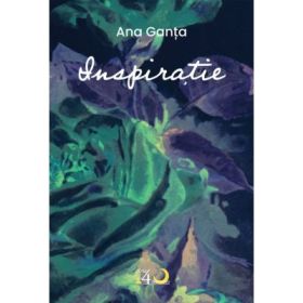 Inspiratie - Ana Ganta