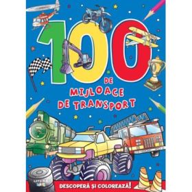 100 de mijloace de transport. Descopera si coloreaza! - Andres Vaisberg