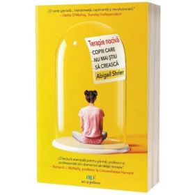 Terapie nociva. Copiii care nu mai stiu sa creasca - Abigail Shrier