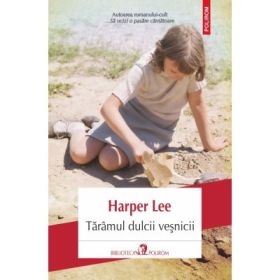 Taramul dulcii vesnicii - Harper Lee
