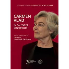 Carmen Vlad. In cautarea sensurilor - Laura Lazar Zavaleanu, Liana Pop