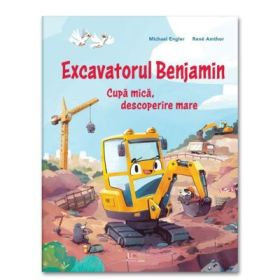 Excavatorul Benjamin - Michael Engler, Rene Amthor