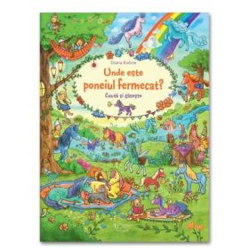Cauta si gaseste. Unde este poneiul fermecat - Diana Kohne