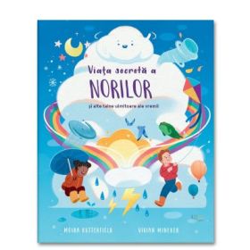 Viata secreta a norilor - Moira Butterfield, Vivian Mineker