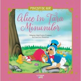 Alice in Tara Minunilor. Volumul 26. Povesti de Aur - Lewis Caroll