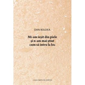 Mi-am iesit din piele si n-am mai stiut cum sa intru la loc - Dan Boldea