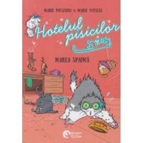 Hotelul pisicilor #4. Marea spaima - Marie Pavlenko, Marie Voyelle