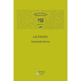 PSB 26. Lactantiu, Institutiile divine