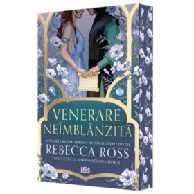 Venerare neimblanzita editie speciala - Rebecca Ross