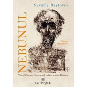 Nebunul - Ieromonah Savatie Bastovoi