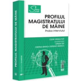Profilul magistratului de maine. Proba interviului - Virgiliu Filip Cezar