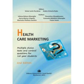 Health Care Marketing, Multiple choice tests and control questions for 1st year students 2nd Edition - Victor Lorin Purcarea