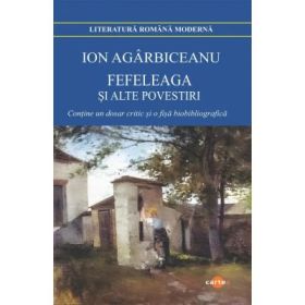 Fefeleaga si alte povestiri - Ion Agarbiceanu